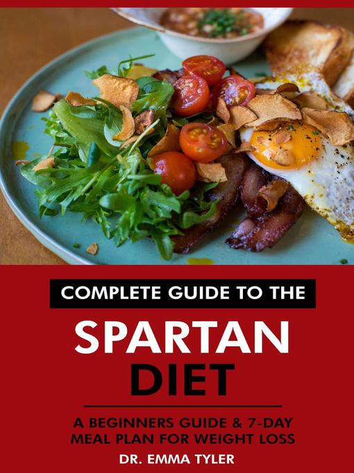 Title details for Complete Guide to the Spartan Diet by Dr. Emma Tyler - Available